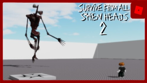 Survive from all Siren Heads 2