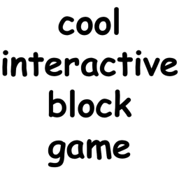cool interactive block game (beta)