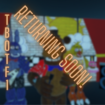 [RETURNING SOON] The Beginning of The Fazbear's I