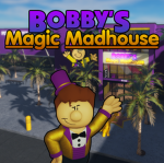 Bobby's Magic MadHouse