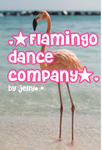 Flamingo dance company! (Fdc)