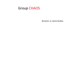 Group Chaos [By Game -in- Game Studios]