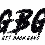 G B G (GET, BACK, GANG