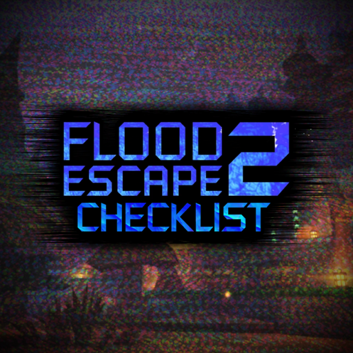 Flood Escape 2 Checklist