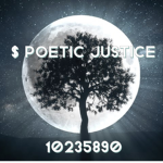 - $ Poetic Justice
