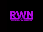 Ro Wrestling News EST 2022