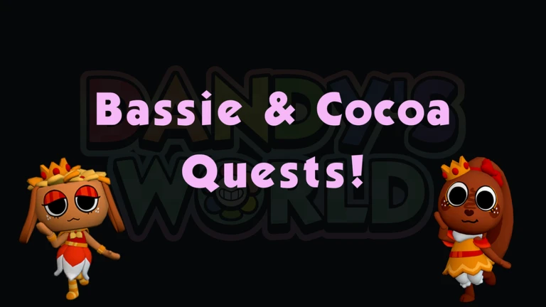 Bassie and Cocoa Quests!
