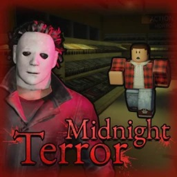 Midnight Terror [HORROR]