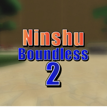 Ninshu Boundless 2™