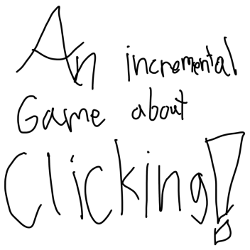 An incremental game about Clicking!