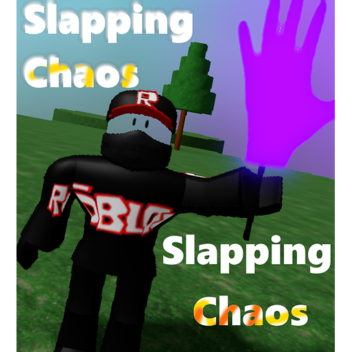 Legacy Slapping Chaos