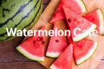 Watermelon Cafe!!!!