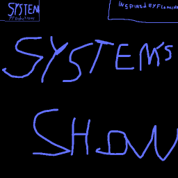System's Show