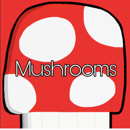 Mushrooms - Hangout/Giveaway Place