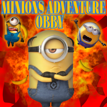 [NEW!] Minions Adventure Obby