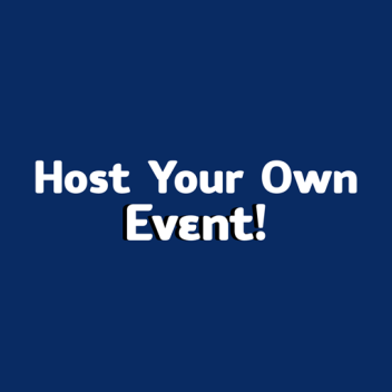 Host your own Event!