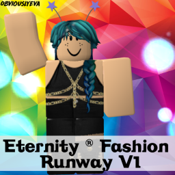 Eternity ® Fashion  Runway V1