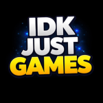 idk just games