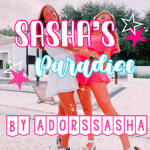 Sasha's Paradise!