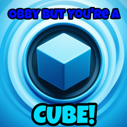 Obby But You're A Cube