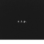 RIP [Rest In Peace]