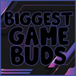 Biggest Game Buds