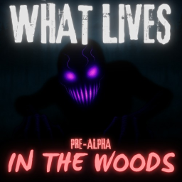 What Lives in the Woods [PRE-ALPHA]