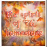 🍂 the spirit of '76 homestore