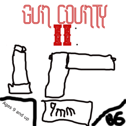 Gun County I I (please read)