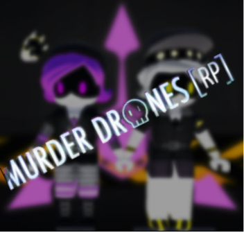 Murder Drones RP (Released)