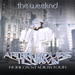 [EUROPE] The Weeknd: After Hours Til Dawn Tour
