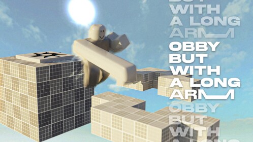 Obby but you have a long arm