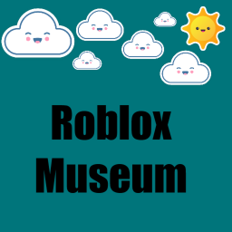 Roblox Museum [IN DEVELOPMENT]