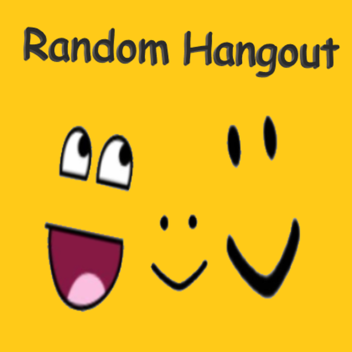 Random Hangout :D