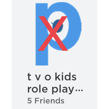 anti t v o kids role play for [starter place]