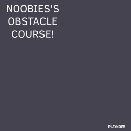NOOBIE'S OBSTACLE COURSE!