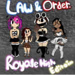 Law and Order ~Royale High Edition~