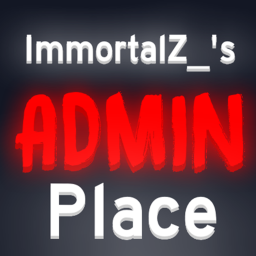ImmortalZ's Admin Place