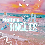 Holly's Angles!!