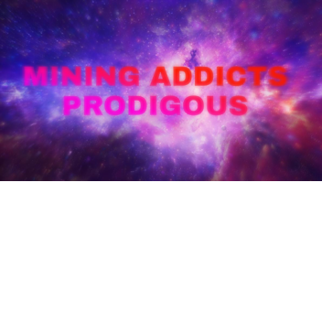  Mining Addicts Prodigious