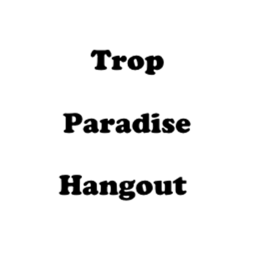 Trop Paradise Hangout