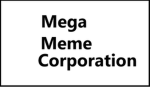 Mega Meme Corporation