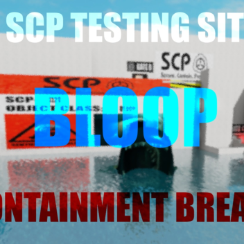 Scp Testing Site Bloop Containment Breach [v1.3.2]
