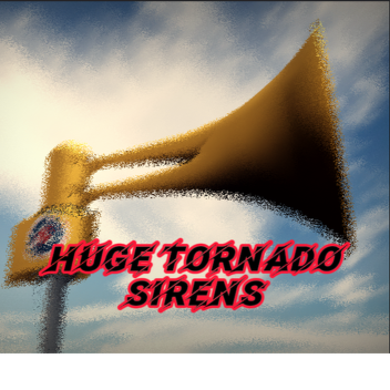 Huge tornado sirens!