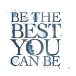 BE THE BEST YOU CAN BE :)