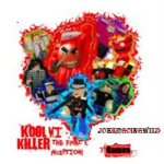 KOOL KILLER VI The Final Inception Fan Club!