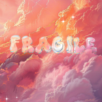 Fragile'
