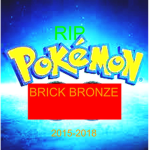 RIP Pokemon brick bronze