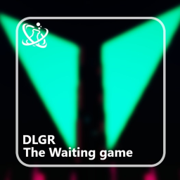 (DLGR) The Waiting game