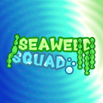 ~ Seaweed Squad ~